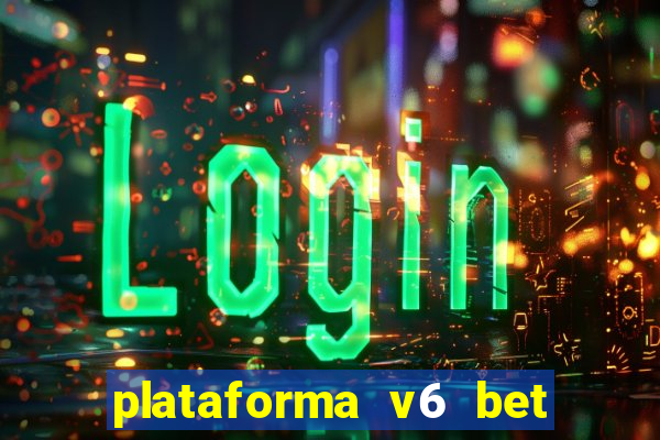 plataforma v6 bet paga mesmo